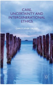 Care, Uncertainty and Intergenerational Ethics by Christopher Groves cover