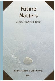 Cover images for Future Matters by Barbara Adam and Christopher Groves